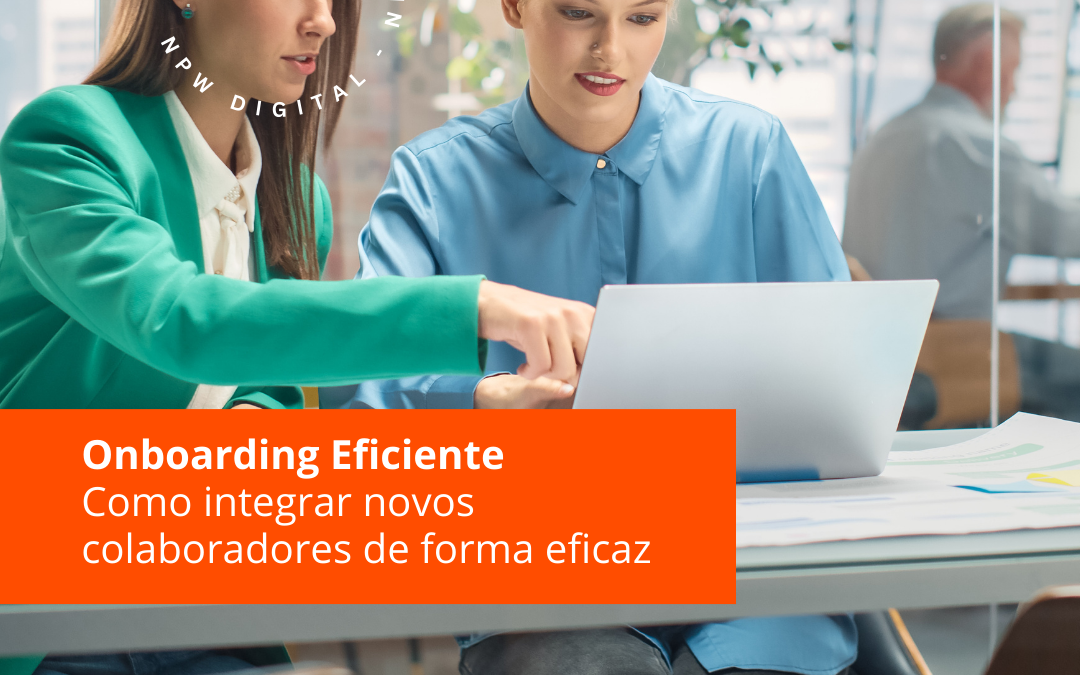 Onboarding Eficiente: Como Integrar Novos Colaboradores de Forma Eficaz?